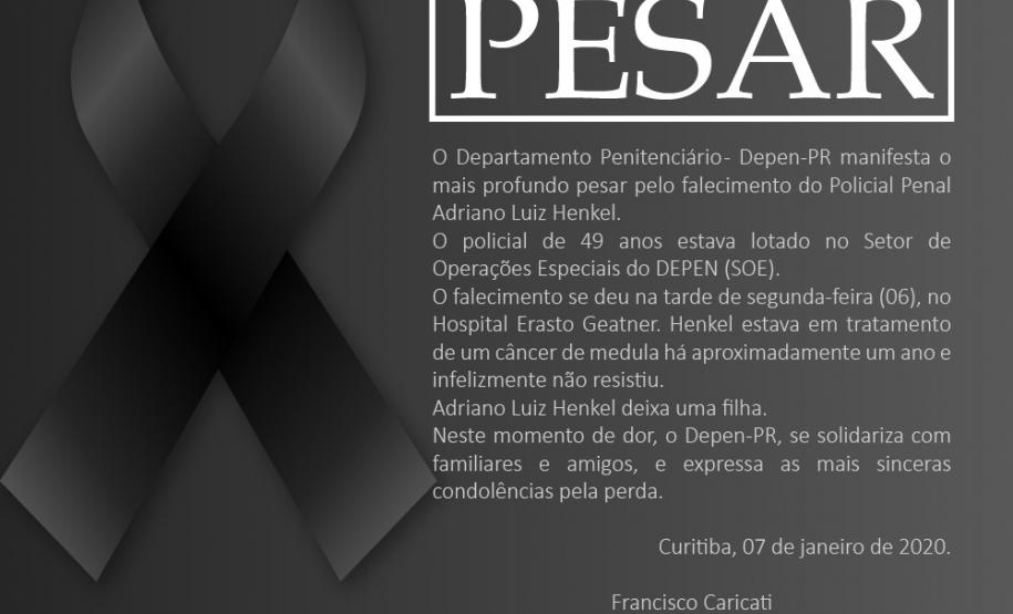 Nota de Pesar pelo falecimento do policial penal Adriano Luiz Henkel Nota de Pesar pelo falecimento do policial penal Adriano Luiz Henkel